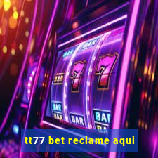 tt77 bet reclame aqui